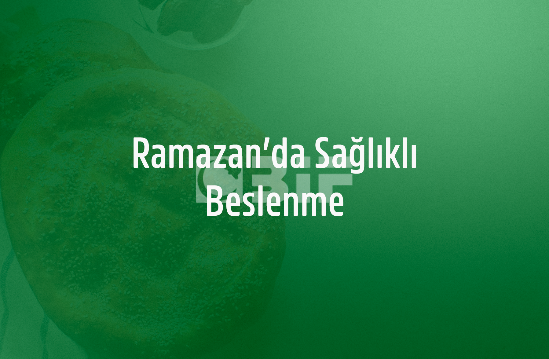 Ramazan'da Sağlıklı Beslenme: Sahur ve İftar İçin Öneriler