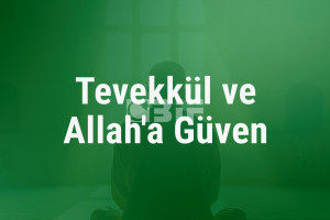 Tevekkül ve Allah'a Güven
